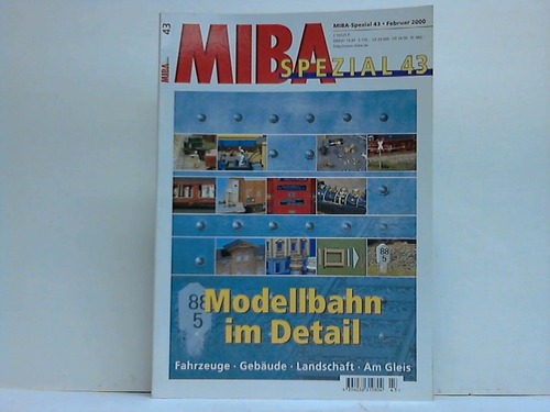 MIBA-Spezial 43 - Modellbahn im Detail. Fahrzeuge, Gebude, Landschaft, Am Gleis