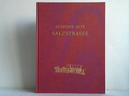 Knig, W. H. - Schne Alte Salzstrasse. Ein Bildband
