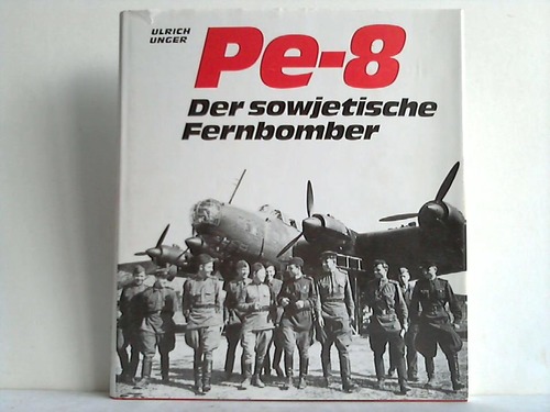 Unger, Ulrich - Pe-8. Der sowjetische Fernbomber