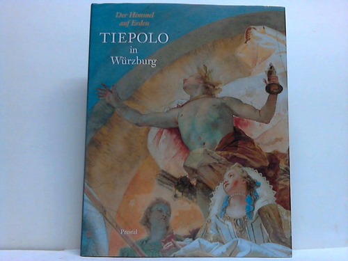 Krckmann, Peter O. (Hrsg.) - Der Himmel auf Erden - Tiepolo in Wrzburg. Band I