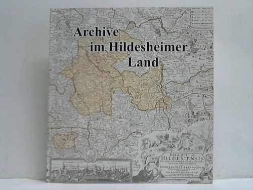 Hildesheim - Hartmann, Martin - Archive im Hildesheimer Land fr die Regionalgruppe Hildesheim der Arbeitsgemeinschaft der niederschsischen Kommunalarchivare e. V.