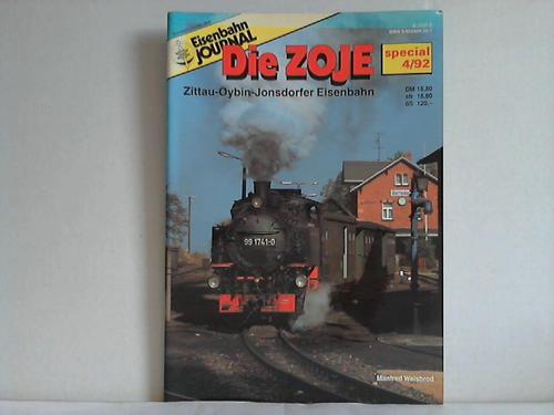Eisenbahn-Journal - EJ-Special 4/92: Die Zoje. Zittau-Oybin-Jonsdorfer Eisenbahn von Manfred Weisbrod