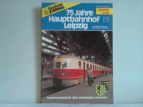 Eisenbahn-Journal - EJ-Special 2/90: 75 Jahre Hauptbahnhof Leipzig von Manfred Berger und Manfred Weisbrod