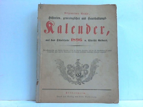 Hannover, Kalender - Allgemeiner Reichs-, Historien-, generalogischer und Haushaltungs-Kalender, auf das Schaltjahr 1896 n. Christi Geburt