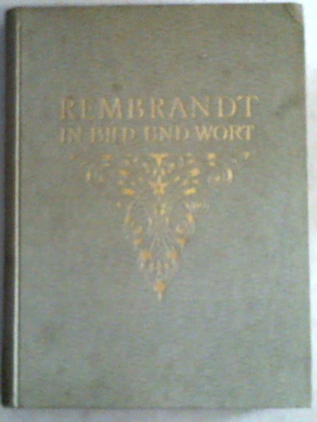 Bode, Wilhelm (Hrsg.) - Rembrandt in Bild und Wort