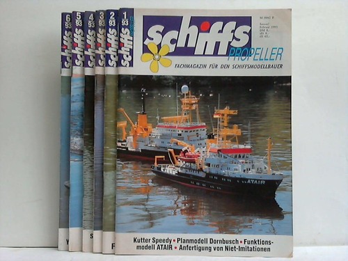 Schiffs-Propeller, Der - Fachmagazin fr den Schiffsmodellbauer - Kompletter Jahrgang; Heft 1 bis 6/1993. 6 Hefte