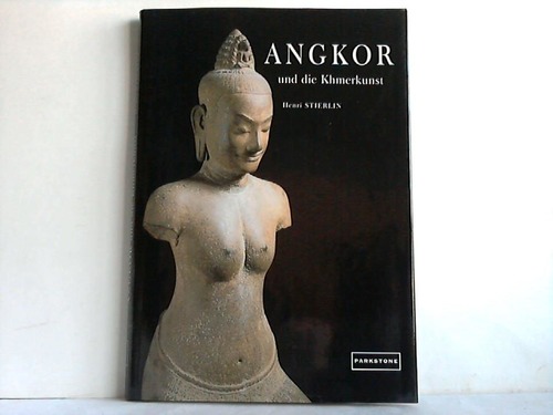 Stierlin, Henri - Angkor und die Khmerkunst
