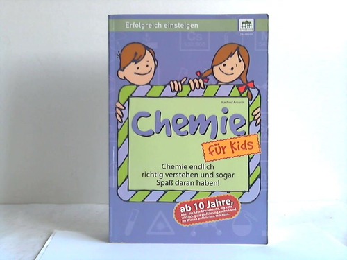 Aman, Manfred - Chemie fr Kids mit CD. Chemie endlich richtig verstehen und sogar Spass daran haben!