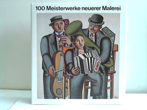 Engels, Mathias - 100 Meisterwerke neuerer Malerei. Erwerbungen nordrhein-westflischer Museen 1962 - 1977