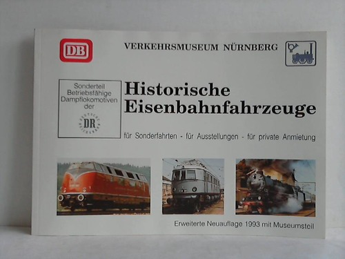 Nrnberg, Verkehrmuseum (Hrsg.) - Historische Eisenbahnfahrzeuge fr Sonderfahrten, fr Ausstellungen, fr private Anmietung