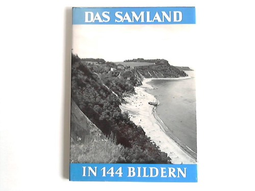 Kakies, Martin (Hrsg.) - Das Samland in 144 Bildern