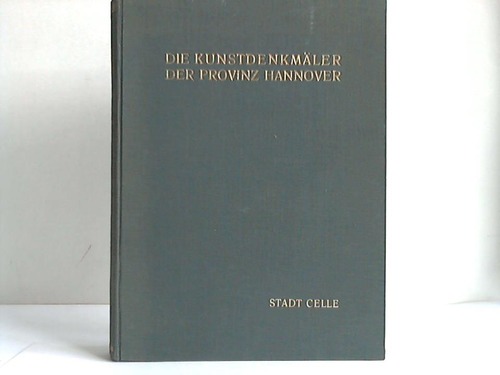 Provinzialverband Hannover (Hrsg.) - Kunstdenkmler der Stadt Celle