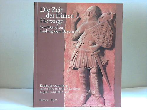 Glaser, Huberg (Hrsg.) - Die Zeit der frhen Herzge. Von Otto I. zu Ludwig dem Bayern