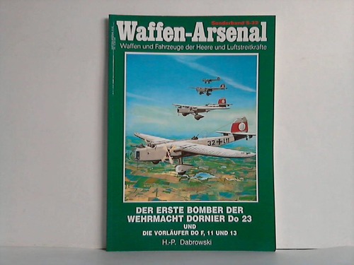 Dabrowski, H.-P. - Der erste Bomber der Wehrmacht Dornier Do 23 und die Vorlufer DO F, 11 und 13