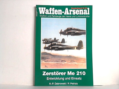 Dabrowski, H.-P. / Petrick, P. - Zerstrer Me 210. Entwicklung und Einsatz