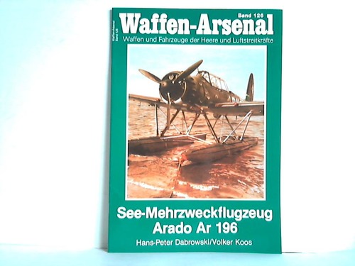 Dabrowski, Hans-Peter / Koos, Volker - See-Mehrzweckflugzeug - Arado Ar 196