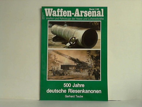 Taube, Gerhard - 500 Jahre deutsche Riesenkanonen