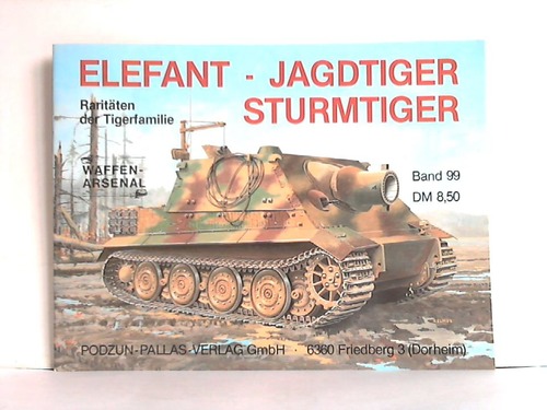 Schneider, Wolfgang - Elefant - Jagdtiger - Sturmtiger. Raritten der Tigerfamilie