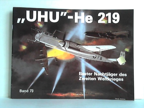 Nowarra, Heinz J. - UHU - He 219 - Beste Nachtjger des 2. Weltkrieges