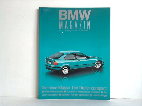 Bayerische Motoren Werke AG, Mnchen (Hrsg.) - BMW Magazin; Nr. 1/1994: Die neue Klasse - Der Dreier compact