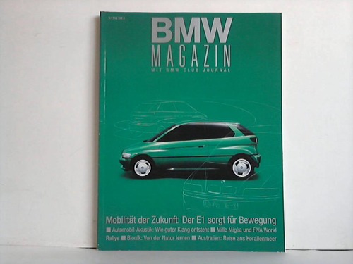 Bayerische Motoren Werke AG, Mnchen (Hrsg.) - BMW Magazin; Nr. 3/1993: Mobilitt der Zukunft - Der E1 sorgt Bewegung