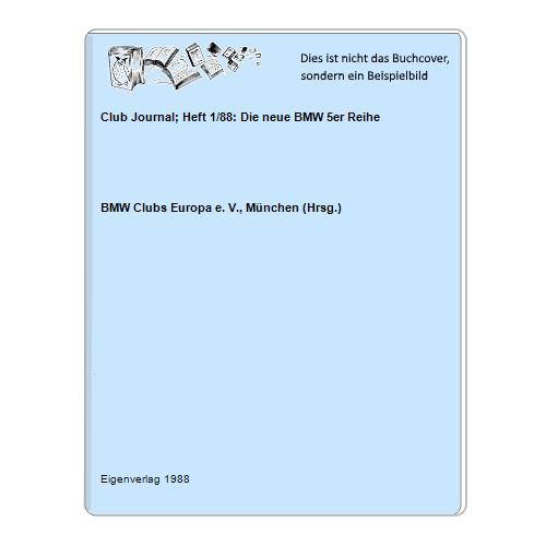 BMW Clubs Europa e. V., Mnchen (Hrsg.) - Club Journal; Heft 1/88: Die neue BMW 5er Reihe