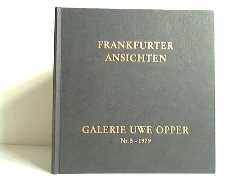 Vogt, Gnther - Frankfurter Ansichten. Erffnungsausstellung in den neuen Galerierumen, Juni 1979
