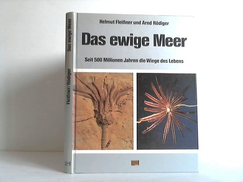 Fleissner, Helmut / Rdiger, Arnd - Das ewige Meer. Seit 500 Millionen Jahren die Wiege des Lebens