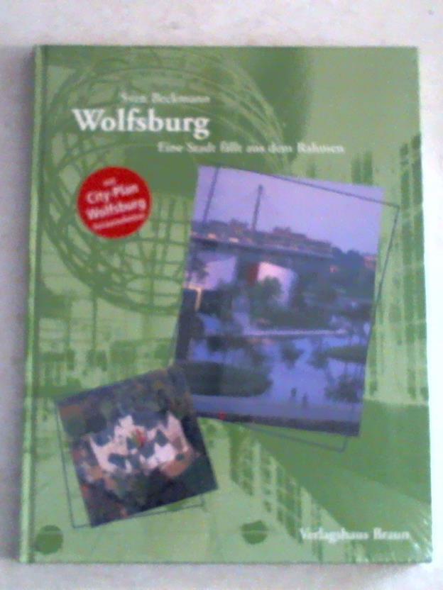 Beckmann, Sven - Wolfsburg. Eine Stadt fllt aus dem Rahmen