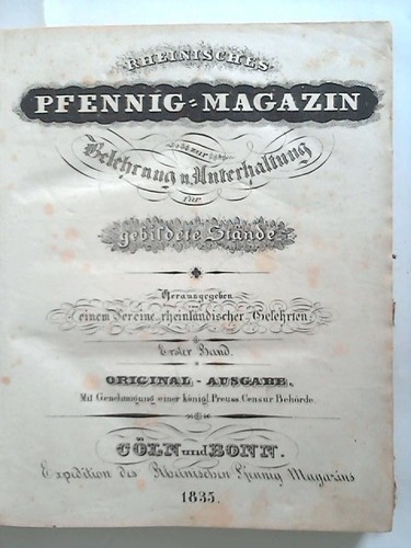 Vereine rheinlndischer Gelehrter (Hrsg.) - Rheinisches Pfennig-Magazin zur Belehrung und Unterhaltung fr gebildete Stnde - Erster Band. 9 Hefte in einem Band