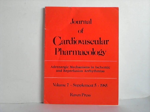 Bhler, Fritz, R. / Bigger, J. Thomas (Hrsg.) - Journal of Cardiovascular Pharmacology - Volume 7; Supplement 5, 1985