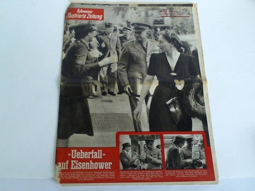 Schweizer Illustrierte Zeitung - Heft Nr. 22, 34. Jahrgang, 30. Juni 1945: Ueberfall auf Eisenhower
