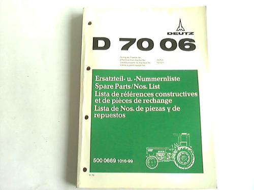 Klckner-Humbold-Deutz AG (Hrsg.) - Ersatzteil- u. Nummernliste D7006. 500 0669 1016-99. Gltig ab Traktor Nr. 7571/1, 7572/1. 11.75