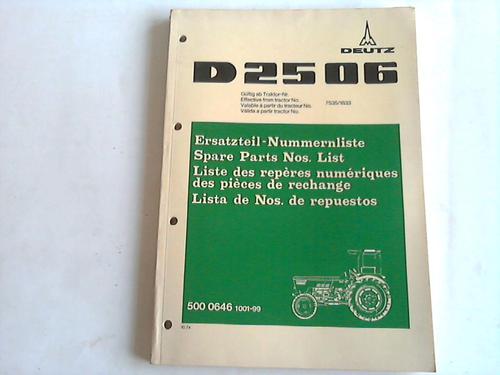 Klckner-Humbold-Deutz AG (Hrsg.) - Ersatzteil- Nummernliste D2506. 500 0646 1001-99. Gltig ab Traktor Nr. 7535/1833. 10.74