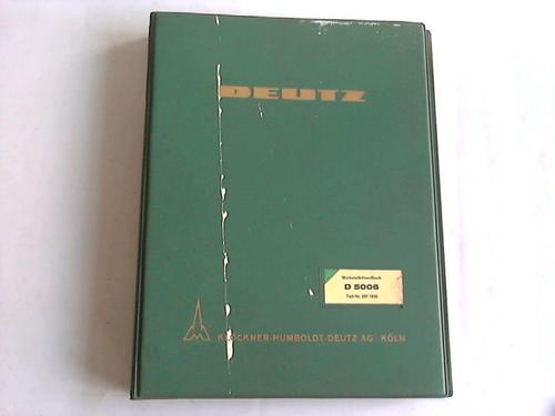 Klckner-Humbold-Deutz AG (Hrsg.) - Werkstatt-Handbuch fr Deutz-Traktoren. D5006. Teil-Nr. 291 1845