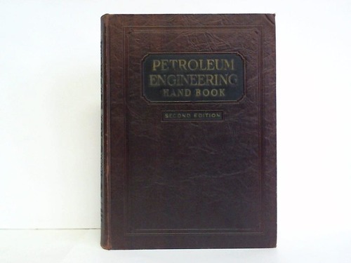 Palmer Publications, Inc., Los Angeles (Hrsg.) - Petroleum Engineering Handbook. Second Edition