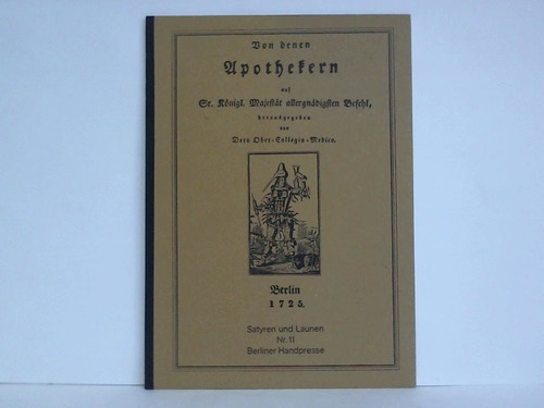 Otto, Uwe (Hrsg.) - Von denen Apothekern auf Sr. Kngl. Majestt allergndigsten Befehl, herausgegeben von Dero Ober-Collegio-Medico, Berlin 1725