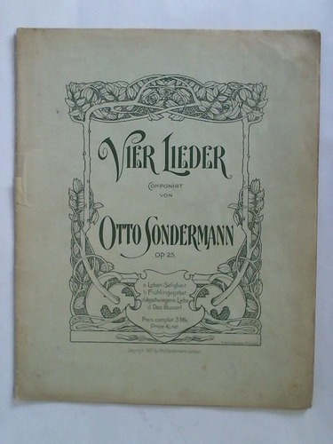 Sondermann, Otto - Vier Lieder componirt von Otto Sondermann, Op. 25