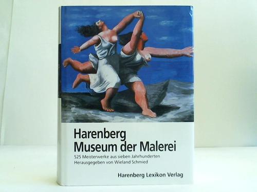 Schmied, Wieland (Hrsg.) - Harenberg Museum der Malerei. 525 Meisterwerke aus sieben Jahrhunderten