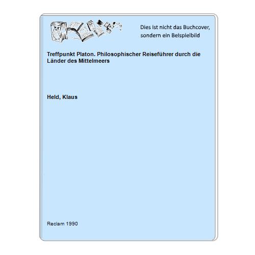 Held, Klaus - Treffpunkt Platon. Philosophischer Reisefhrer durch die Lnder des Mittelmeers