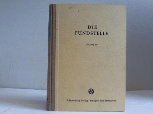 Fundstelle, Die - Jahrgang 1957 (Hefte 1 bis 24). Fundstellennachweis und Erluterung aller wichtigen Vorschriften fr die Gemeindeverwaltung in Niedersachsen