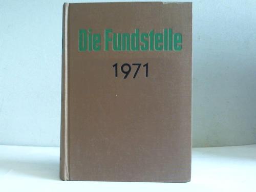 Fundstelle, Die - Jahrgang 1971 (Hefte 1 bis 24). Fundstellennachweis und Erluterung aller wichtigen Vorschriften fr die Gemeindeverwaltung in Niedersachsen