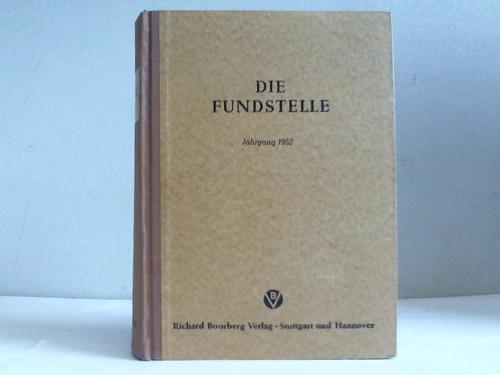 Fundstelle, Die - Jahrgang 1952 (Hefte 1 bis 24). Fundstellennachweis und Erluterung aller wichtigen Vorschriften fr die Gemeindeverwaltung in Niedersachsen
