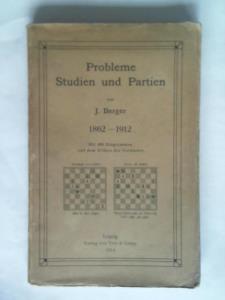 Berger, J. - Probleme Studien und Partien 1862 - 1912