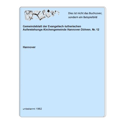 Hannover - Gemeindeblatt der Evangelisch-lutherischen Auferstehungs-Kirchengemeinde Hannover-Dhren. Nr. 12