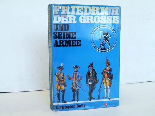 Duffy, Christopher - Friedrich der Groe und seine Armee
