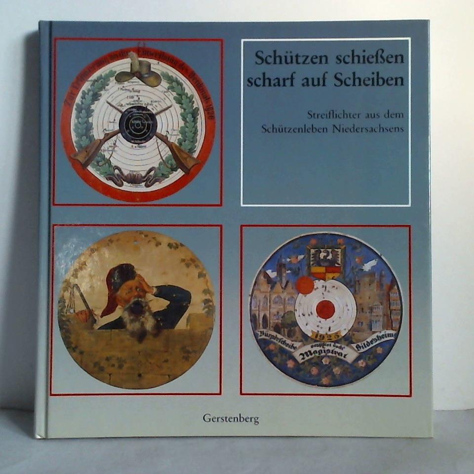 Hildesheim, Roemer-Museum / Stein, Helga (Hrsg.) - Schtzen schieen scharf auf Scheiben. Streiflichter aus dem Schtzenleben in Niedersachsen