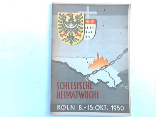 Landsmannschaft Schlesien (Hrsg.) - Schlesische Heimatwoche. Kln 1950 vom 8. bis 15. Oktober