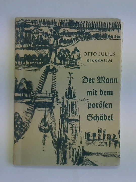 Bierbaum, Otto Julius - Der Mann mit dem porsen Schdel