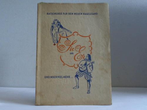 Autorenkollektiv - Sie und Er und noch viel mehr. Ratschlge fr den neuen Hausstand